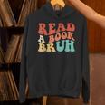 Read A Book Bruh Read Reading Librarian Boys Teen Kids Unisex Hoodie Read A Book Bruh Read Reading Librarian Boys Teen Kids Unisex Hoodie