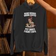 Read Books Drink Coffee Pet Dogs Fight Evil Bookworm Dog Unisex Hoodie