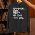Read Books Drink Coffee Pet Dogs Fight Evil Bookworm Unisex Hoodie Read Books Drink Coffee Pet Dogs Fight Evil Bookworm Unisex Hoodie