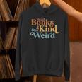Read Books Be Kind Stay Weird Book Reader Unisex Hoodie