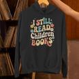 I Still Read Children Books Women Men Kids Books Lovers Unisex Hoodie