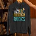 I Still Read Childrens Books Bibliophile Reader Unisex Hoodie
