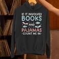 Reading Bedtime If It Involves Books And Pajamas Count Me In Unisex Hoodie