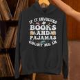 Reading Pajamas If It Involves Books And Pajamas Count Me In Unisex Hoodie Reading Pajamas If It Involves Books And Pajamas Count Me In Unisex Hoodie