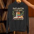 Reading That's What I Do I Read Books And I Know Things Unisex Hoodie Reading That's What I Do I Read Books And I Know Things Unisex Hoodie
