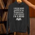 I Rescue Books Trapped In The Bookstore I’m Not A Hoarder Unisex Hoodie I Rescue Books Trapped In The Bookstore I’m Not A Hoarder Unisex Hoodie