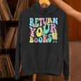 Return Your Books End School Year School Librarian Teacher For Men Women Girls Kids Unisex Hoodie Return Your Books End School Year School Librarian Teacher For Men Women Girls Kids Unisex Hoodie