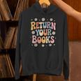 Return Your Books School Librarian Unisex Hoodie Return Your Books School Librarian Unisex Hoodie