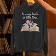 So Many Books Little Time Loves To Read Books Bookworm Unisex Hoodie So Many Books Little Time Loves To Read Books Bookworm Unisex Hoodie
