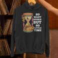 So Many Books But So Little Time Tee For Bookworms Readers Unisex Hoodie