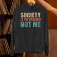 Society Is The Problem Not Me Sarcastic Introvert Unisex Hoodie Society Is The Problem Not Me Sarcastic Introvert Unisex Hoodie