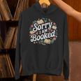 Sorry i Am Booked Reading Read Books Reader Nerd Unisex Hoodie