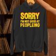 Sorry Im Not Good At Peopleing Introvert Unisex Hoodie