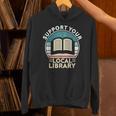 Support Your Local Library Book Lovers Unisex Hoodie Support Your Local Library Book Lovers Unisex Hoodie