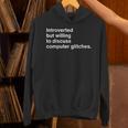 Techie Introvert Introverted Computer Nerd Unisex Hoodie Techie Introvert Introverted Computer Nerd Unisex Hoodie