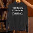 Tips On How To Talk To Me Please Don't Introvert Unisex Hoodie Tips On How To Talk To Me Please Don't Introvert Unisex Hoodie