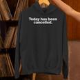 Today Has Been Cancelled Introvert Slogan Design Unisex Hoodie Today Has Been Cancelled Introvert Slogan Design Unisex Hoodie