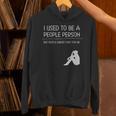 I Used To Be A People Person Introvert Unisex Hoodie I Used To Be A People Person Introvert Unisex Hoodie