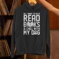 All I Want To Do Is Read Books Reading Dog Lovers Unisex Hoodie All I Want To Do Is Read Books Reading Dog Lovers Unisex Hoodie