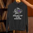 Women's Going On a Trip To The Bookstore Bookworm Humor Unisex Hoodie