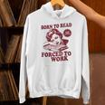 Book Readers Forced To Work Sadness Unisex Hoodie Book Readers Forced To Work Sadness Unisex Hoodie