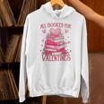 All Booked For Valentine Books Lover Teacher Floral Unisex Hoodie