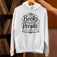 I Like Books More Than People Quote Unisex Hoodie I Like Books More Than People Quote Unisex Hoodie