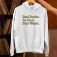 Classic Read Books Be Kind Stay Weird Positive Reader Premium Tri-Blend Unisex Hoodie Classic Read Books Be Kind Stay Weird Positive Reader Premium Tri-Blend Unisex Hoodie