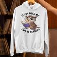 Cool Owl If You Need Me Owl Be Reading Book Students Unisex Hoodie