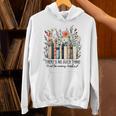 Floral Book There's No Such Thing As Too Many Book Lover Unisex Hoodie Floral Book There's No Such Thing As Too Many Book Lover Unisex Hoodie