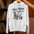 Hot Moms Read Books For Moms Book Lover Unisex Hoodie Hot Moms Read Books For Moms Book Lover Unisex Hoodie