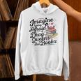 Imagine Being Afraid Of Drag Queens & Books Equality Unisex Hoodie