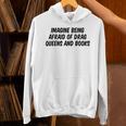 Imagine Being Afraid Of Drag Queens And Books Premium Unisex Hoodie