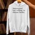 Introverted But Willing To Discuss Books Unisex Hoodie