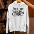 Just One More Chapter Book Lover Quote Reading Unisex Hoodie Just One More Chapter Book Lover Quote Reading Unisex Hoodie