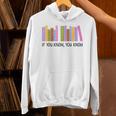 If You Know You Know 6 7 Reading Books Lovers Unisex Hoodie