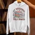My Weekends Are Fully Booked Reading Book Lover Unisex Hoodie