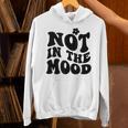 Not In The Mood Anti Social Introvert Sarcastic Retro Unisex Hoodie Not In The Mood Anti Social Introvert Sarcastic Retro Unisex Hoodie