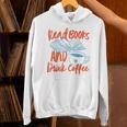 Read Book And Drink Coffee Book Club Reading Unisex Hoodie Read Book And Drink Coffee Book Club Reading Unisex Hoodie