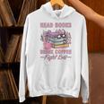 Read Books Drink Coffee Fight Evil Book Coffee Unisex Hoodie Read Books Drink Coffee Fight Evil Book Coffee Unisex Hoodie