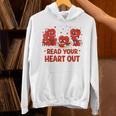 Read Your Heart Out Valentine Teacher Bookworm Lover Unisex Hoodie Read Your Heart Out Valentine Teacher Bookworm Lover Unisex Hoodie