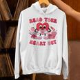 Read Your Heart Out Valentines Day Teachers Book Lovers Unisex Hoodie