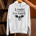 A Reader Without Their Book Is A Tragedy Dragon Rider Unisex Hoodie