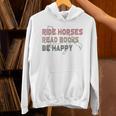 Ride Horses Read Books Be Happy Horse Riders Quote Unisex Hoodie Ride Horses Read Books Be Happy Horse Riders Quote Unisex Hoodie