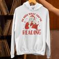 He Sees What You'Ve Been Reading Santa Book Unisex Hoodie He Sees What You'Ve Been Reading Santa Book Unisex Hoodie