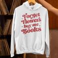 Valentine Bookish Love Quote Forget Flowers Buy Me Books Unisex Hoodie Valentine Bookish Love Quote Forget Flowers Buy Me Books Unisex Hoodie