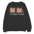 6 7 If You Know You Know Book Lover Six Seven Meme Unisex Sweatshirt 6 7 If You Know You Know Book Lover Six Seven Meme Unisex Sweatshirt