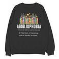 Abibliophobia Definition Book Reader Book Nerd Book Reading Unisex Sweatshirt