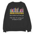 Abibliophobia Fear Of Running Out Of Books Read Book Unisex Sweatshirt Abibliophobia Fear Of Running Out Of Books Read Book Unisex Sweatshirt
