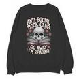 Anti-Social Book Club Go Away Im Reading Unisex Sweatshirt Anti-Social Book Club Go Away Im Reading Unisex Sweatshirt